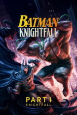 Nonton Film Batman: Knightfall Part 1: Knightfall Sub Indo