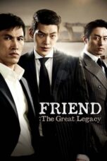 Nonton Film Friend: The Great Legacy Sub Indo